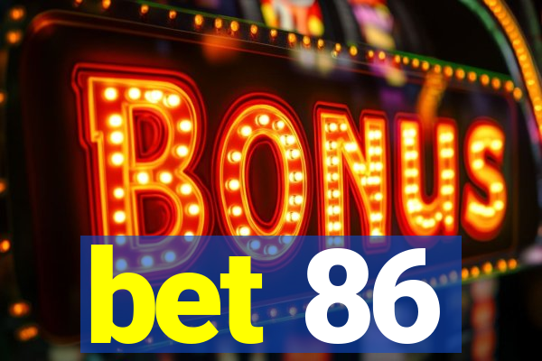 bet 86